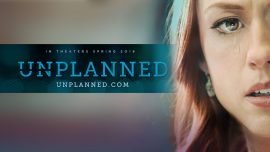Pro-Life Movie ‘Unplanned’ Rejected by Canadian Theatres